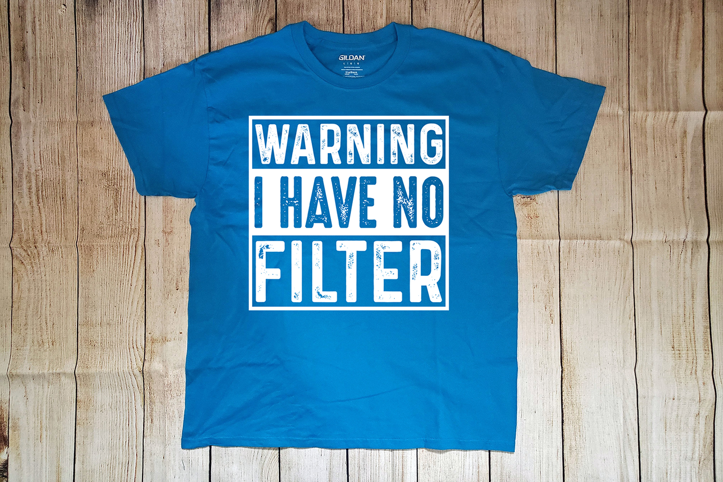 Warning I Have No Filter - White Words - T-Shirt-*Ready to Ship*