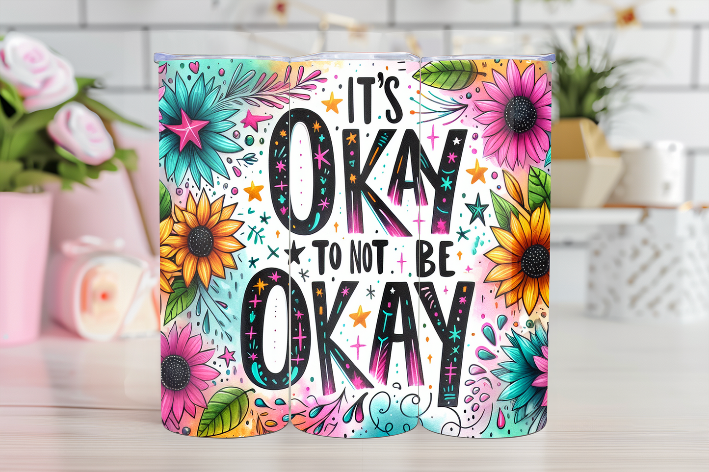 It’s Okay to not be Okay - 20oz Sublimation Tumbler