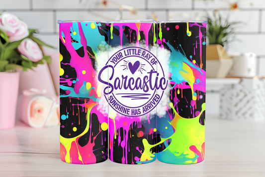Little Ray of  Sarcastic- 20oz Sublimation Tumbler