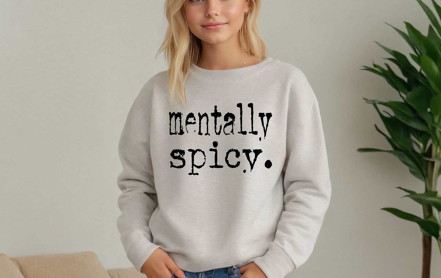 Mental Spicy- Sweatshirt